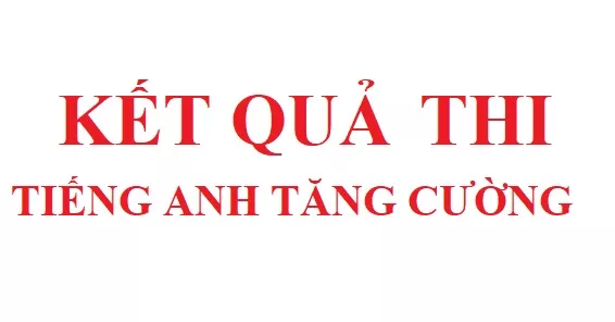 Kết quả thi lại Tiếng Anh tăng cường học kỳ 1 năm học 2020-2021