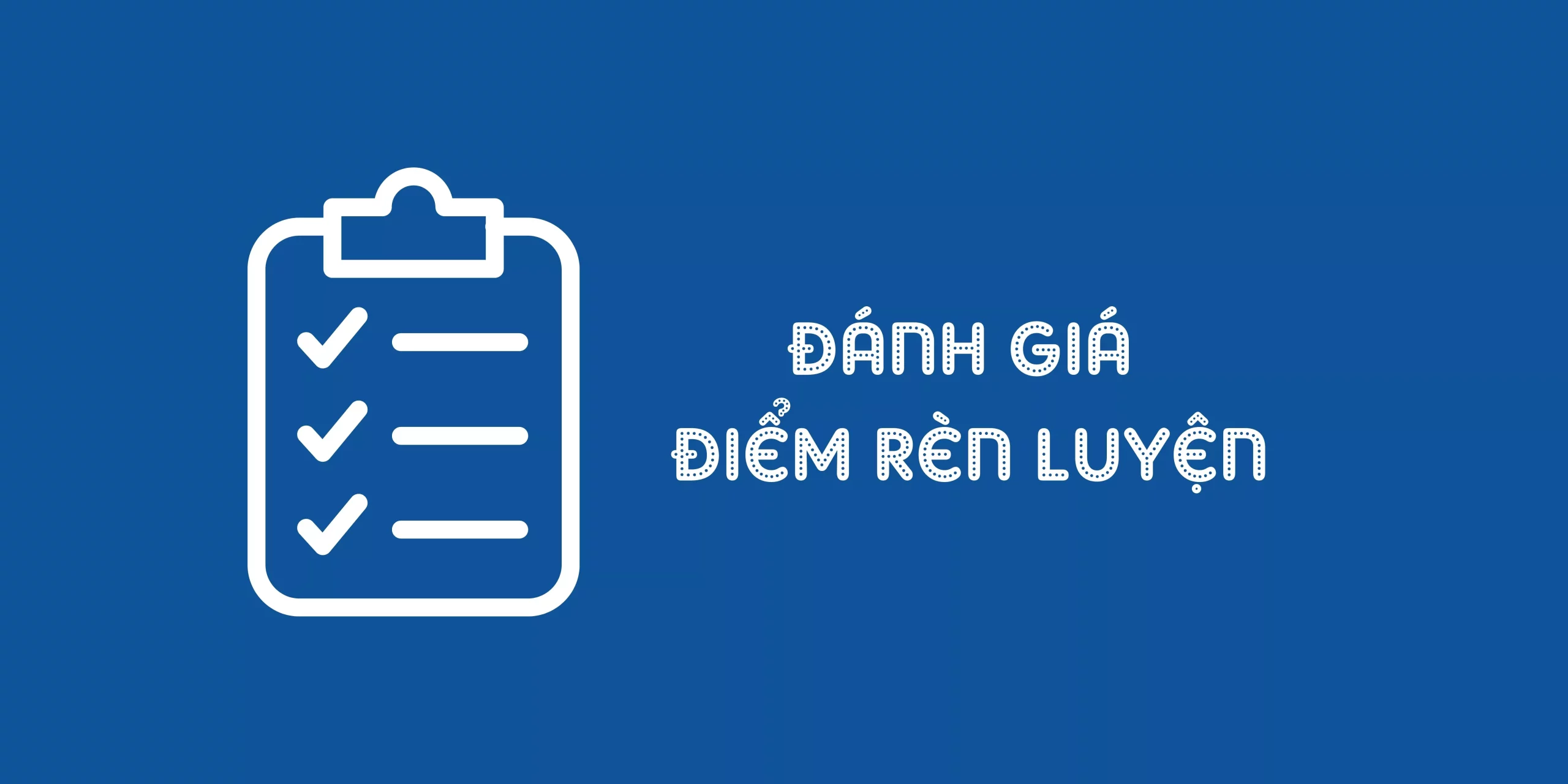 Kế hoạch triển khai đánh giá kết quả rèn luyện đối với sinh viên chính quy học kỳ 2 năm học 2024-2025