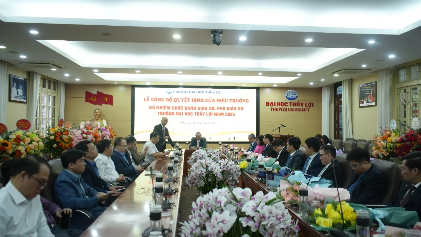 Trường Đại học Thủy lợi công bố Quyết định bổ nhiệm, bổ nhiệm lại chức danh Giáo sư, Phó Giáo sư năm 2025